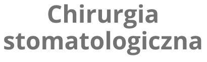Chirurgia stomatologiczna. Klinika Akademii Stomatologii w Łodzi