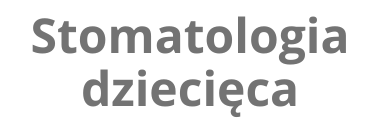 Stomatologia dziecięca. Klinika Akademii Stomatologii w Łodzi